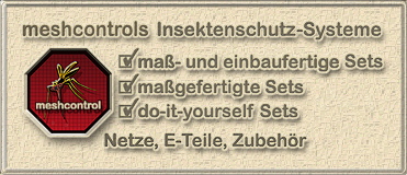 Insektenschutzsysteme nach Maß, mm-genau....online-Berechnung, auf Wunsch frei Haus